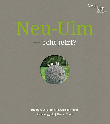 Graues Buchcover mit Beschriftung "Neu-Ulm - echt jetzt?"