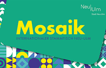 Bunter Banner mit Text: Mosaik - Internationaler Stammtisch Neu-Ulm
