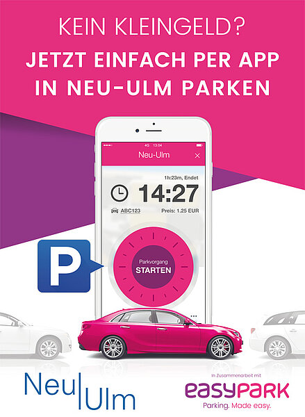 Plakat mit Abbildung eines parkenden Pkws und einem Smartphone mit der Park-App sowie dem Text "Kein Kleingeld? Jetzt einfach per App in Neu-ulm parken"