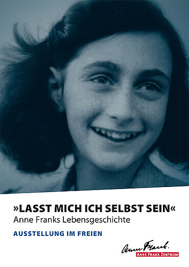 Plakat zur Aussstellung Ausstellung: „Lasst mich ich selbst sein“ mit Foto der jungen Anne Frank
