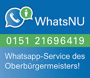 Blauer Banner mit weißer Schrift: "WhatsNU 0151 21696419 - Whatsapp-Service des Oberbürgermeisters"